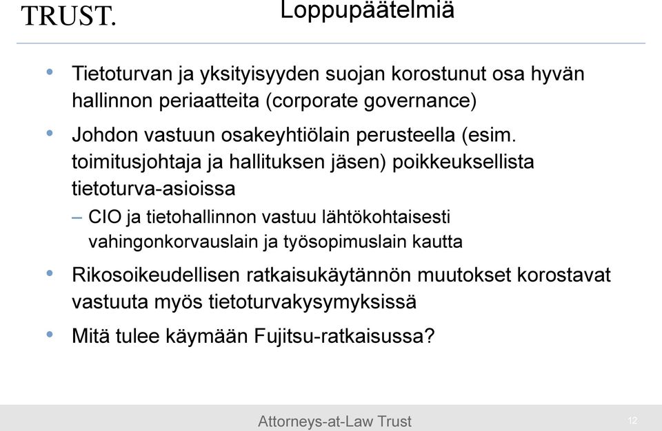toimitusjohtaja ja hallituksen jäsen) poikkeuksellista tietoturva-asioissa CIO ja tietohallinnon vastuu lähtökohtaisesti
