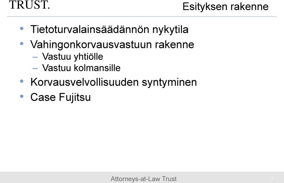 Vastuu yhtiölle Vastuu kolmansille