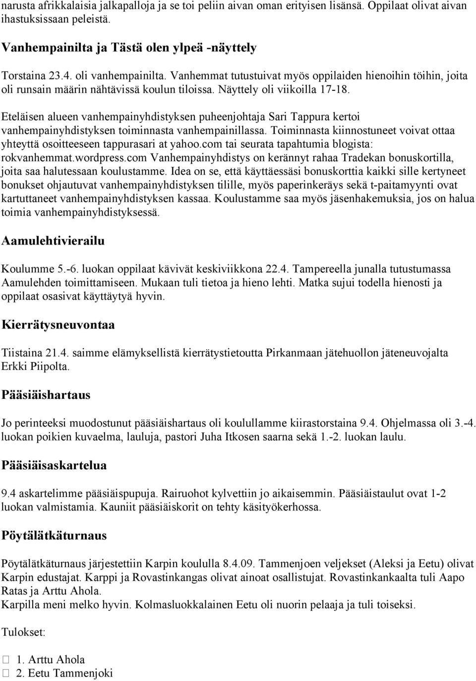 Eteläisen alueen vanhempainyhdistyksen puheenjohtaja Sari Tappura kertoi vanhempainyhdistyksen toiminnasta vanhempainillassa.