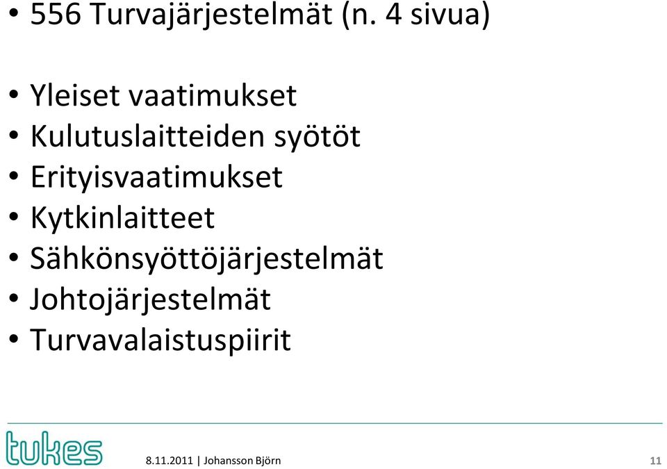 Kulutuslaitteiden syötöt Erityisvaatimukset