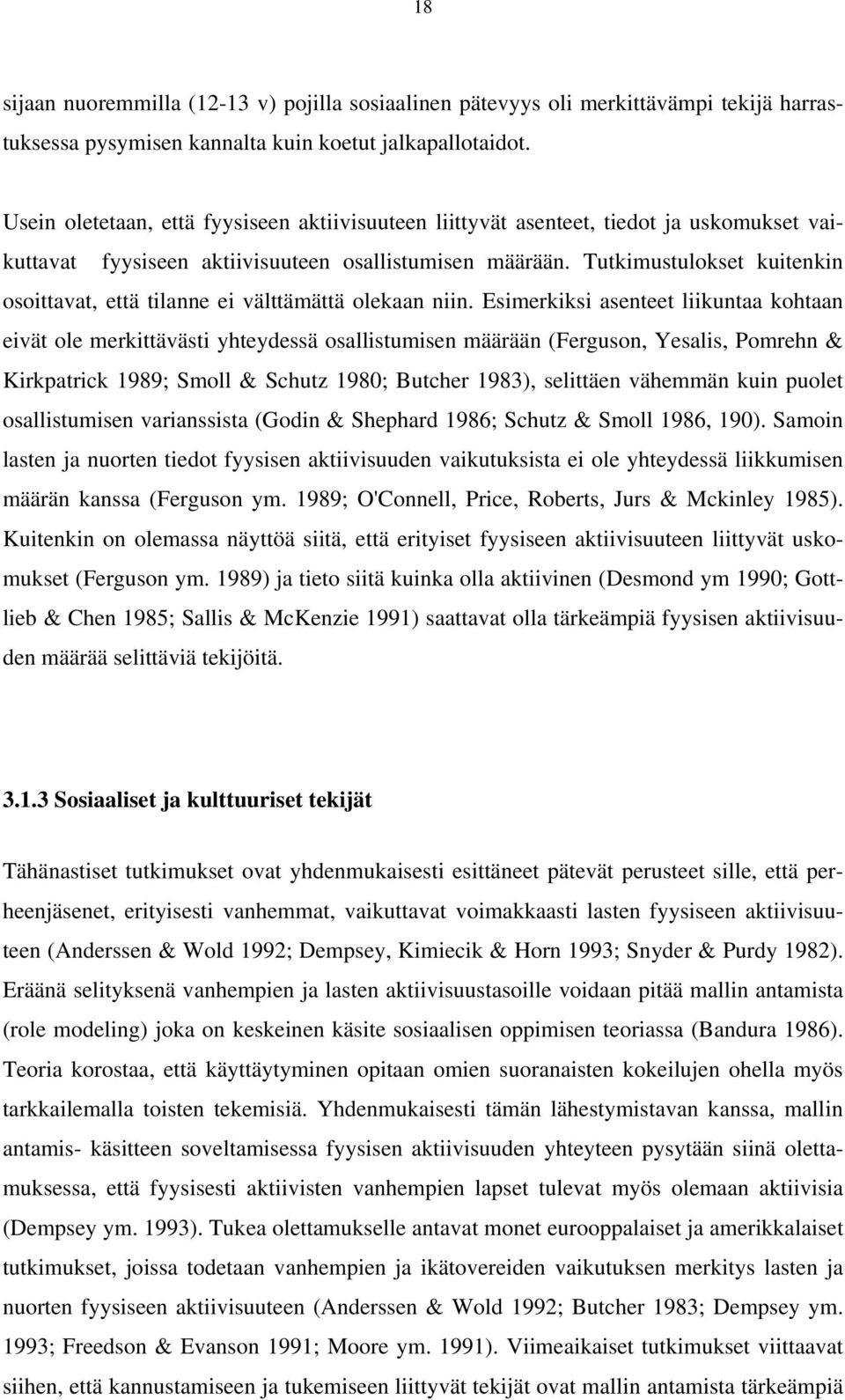 Tutkimustulokset kuitenkin osoittavat, että tilanne ei välttämättä olekaan niin.