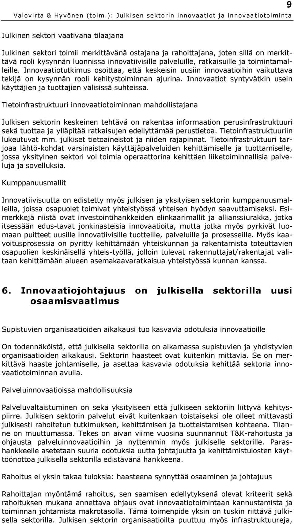 Innovaatiot syntyvätkin usein käyttäjien ja tuottajien välisissä suhteissa.