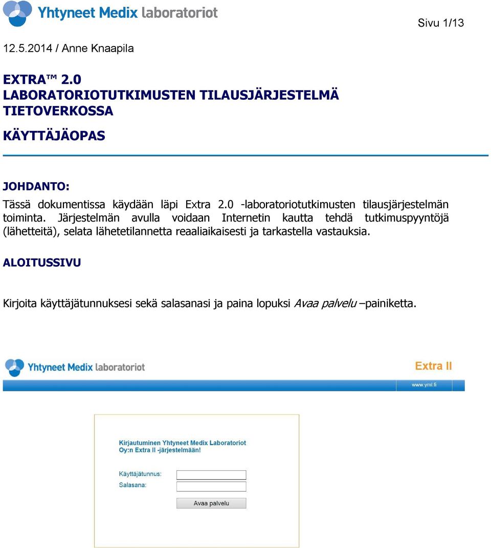 läpi Extra 2.0 -laboratoriotutkimusten tilausjärjestelmän toiminta.