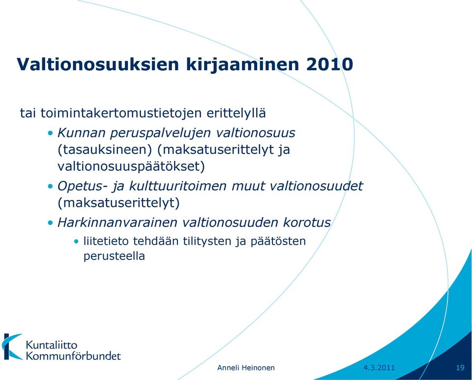 Opetus- ja kulttuuritoimen muut valtionosuudet (maksatuserittelyt) Harkinnanvarainen