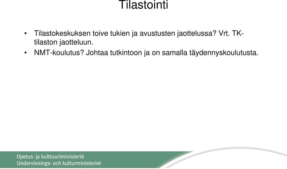 TKtilaston jaotteluun. NMT-koulutus?