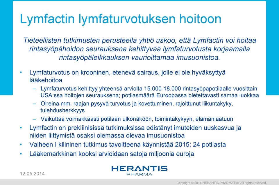 000 rintasyöpäpotilaalle vuosittain USA:ssa hoitojen seurauksena; potilasmäärä Euroopassa oletettavasti samaa luokkaa Oireina mm.