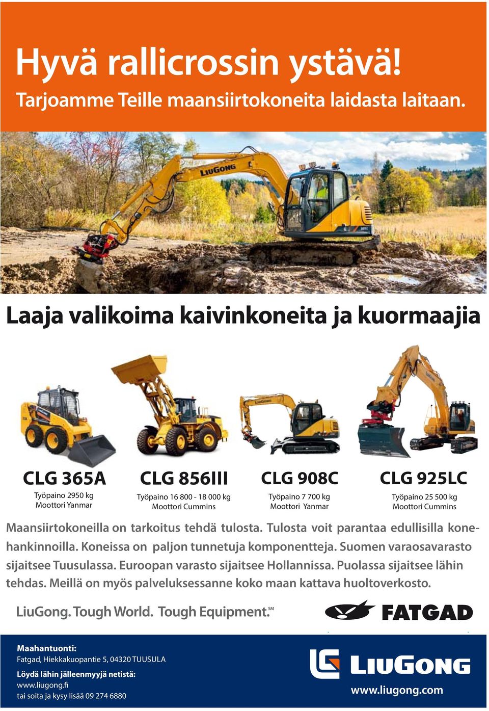 Työpaino 25 500 kg Moottori Cummins Maansiirtokoneilla on tarkoitus tehdä tulosta. Tulosta voit parantaa edullisilla konehankinnoilla. Koneissa on paljon tunnetuja komponentteja.