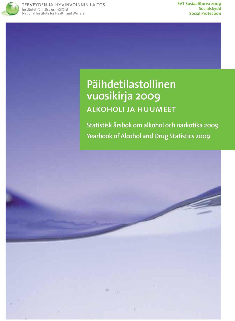 alkoholi ja huumeet Statistisk årsbok om alkohol