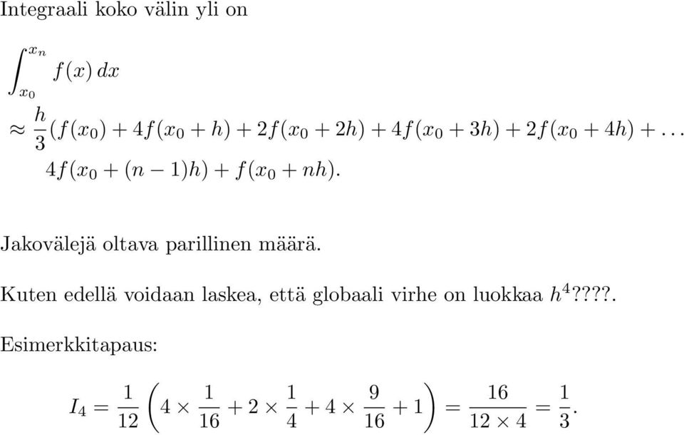 Jakovälejä oltava parillinen määrä.