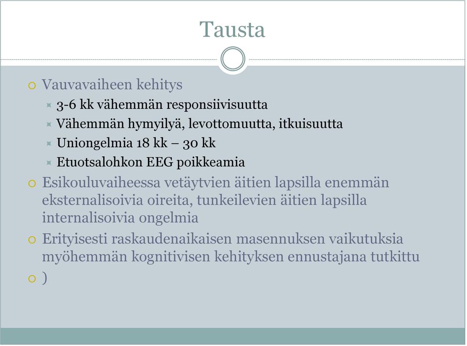 lapsilla enemmän eksternalisoivia oireita, tunkeilevien äitien lapsilla internalisoivia ongelmia