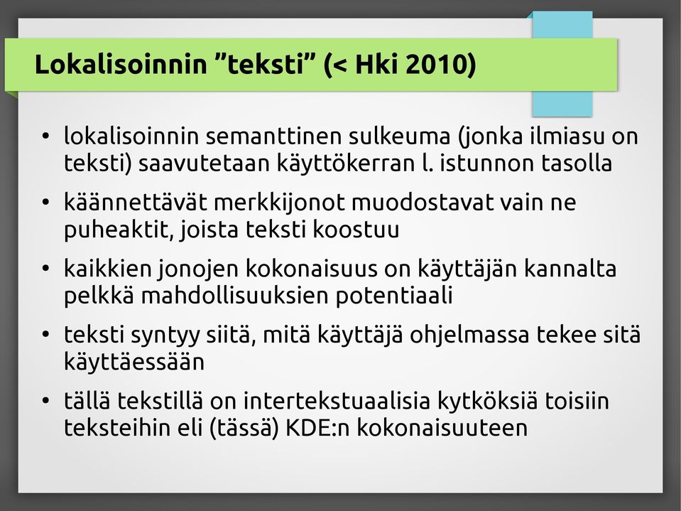 istunnon tasolla käännettävät merkkijonot muodostavat vain ne puheaktit, joista teksti koostuu kaikkien jonojen