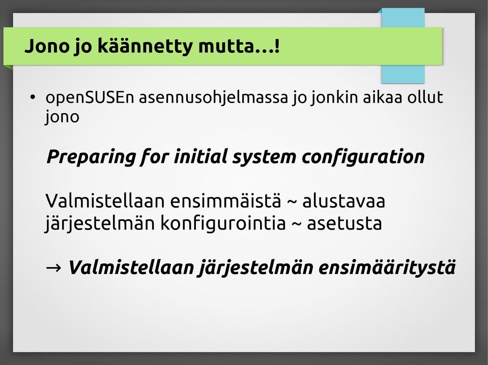 Preparing for initial system configuration Valmistellaan