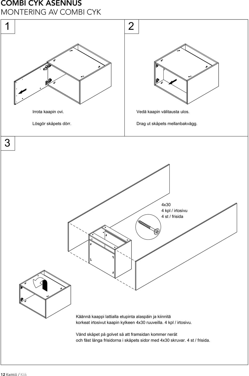 3 4x30 4 kpl / irtosivu 4 st / frisida Käännä kaappi lattialla etupinta alaspäin ja kiinnitä korkeat irtosivut