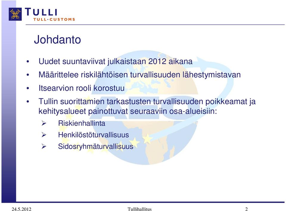 tarkastusten turvallisuuden poikkeamat ja kehitysalueet painottuvat seuraaviin