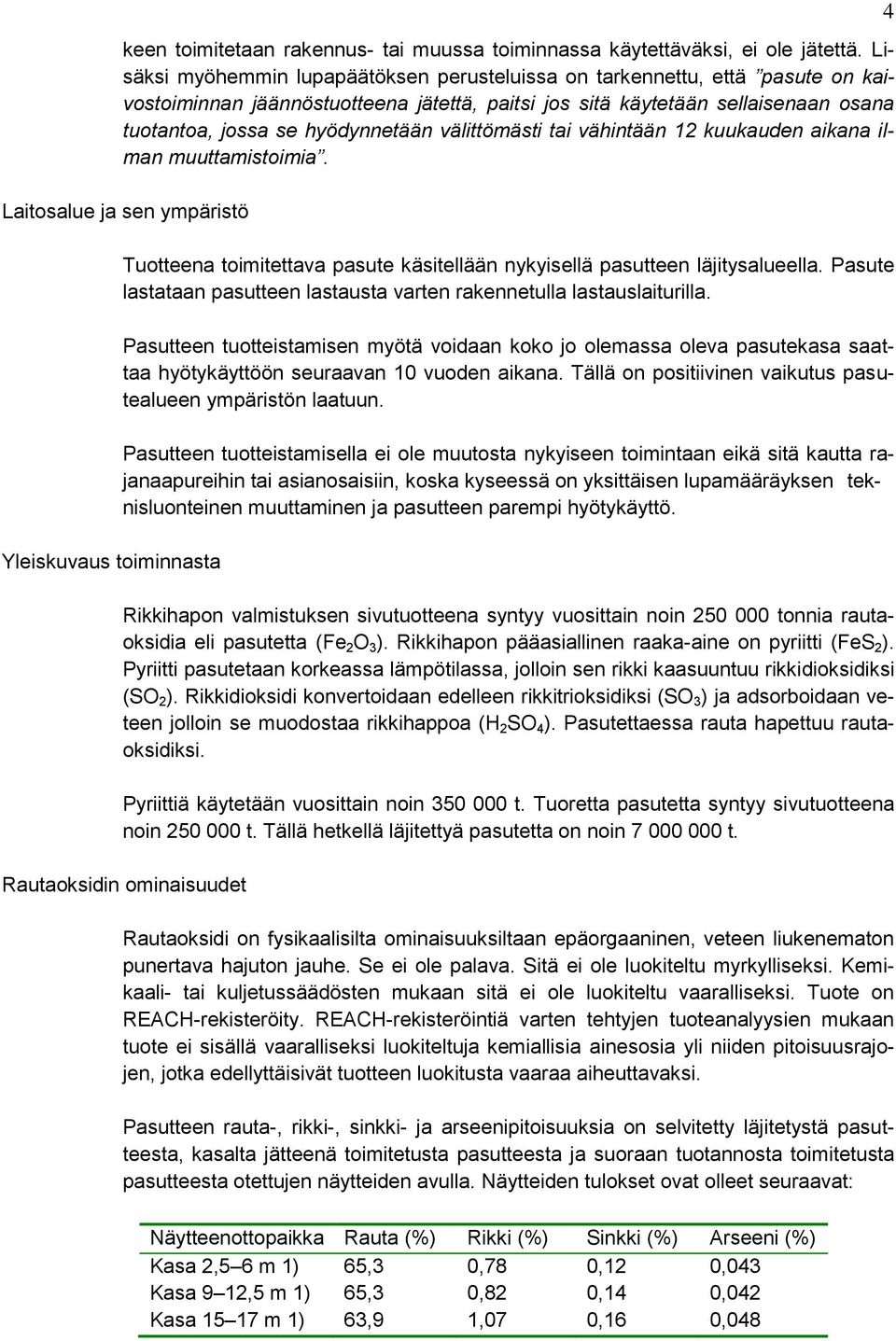 välittömästi tai vähintään 12 kuukauden aikana ilman muuttamistoimia.