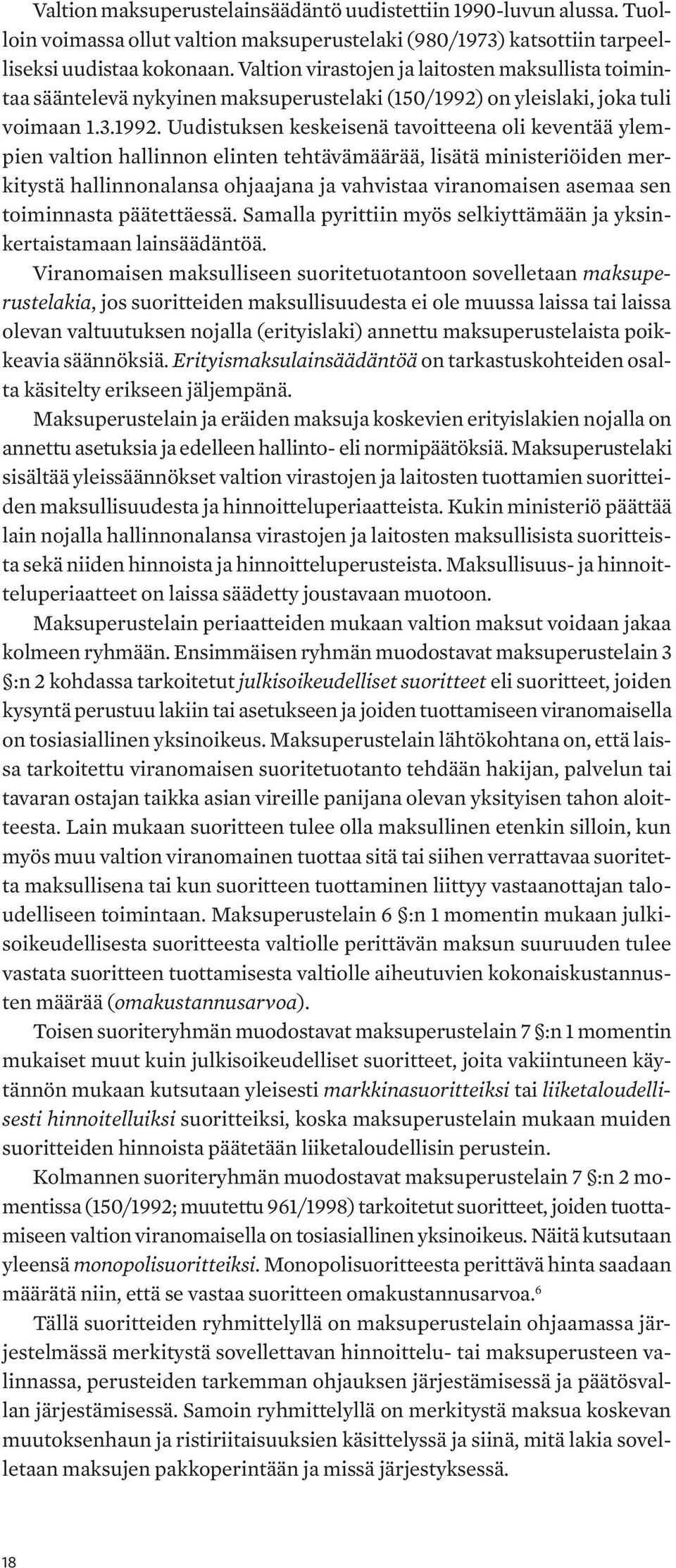 on yleislaki, joka tuli voimaan 1.3.1992.