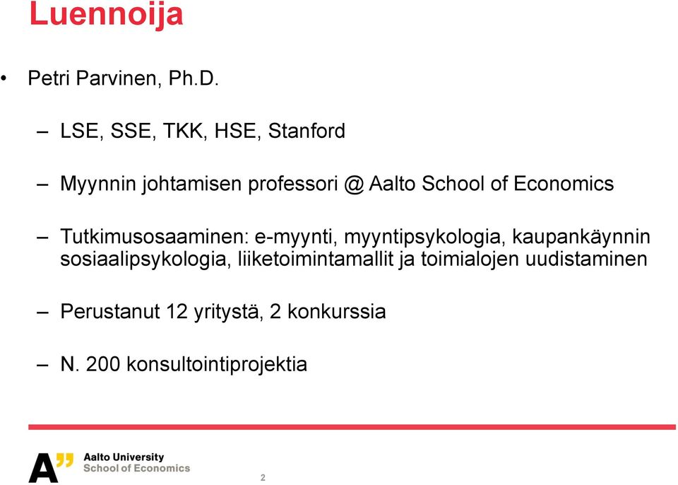 Economics Tutkimusosaaminen: e-myynti, myyntipsykologia, kaupankäynnin