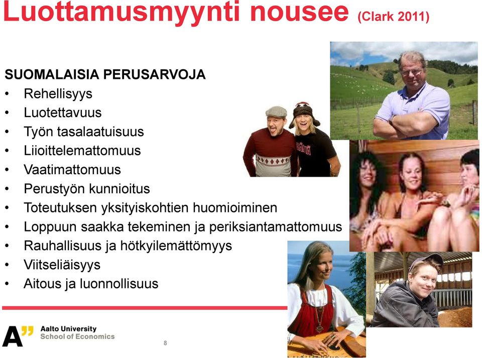 kunnioitus Toteutuksen yksityiskohtien huomioiminen Loppuun saakka tekeminen ja