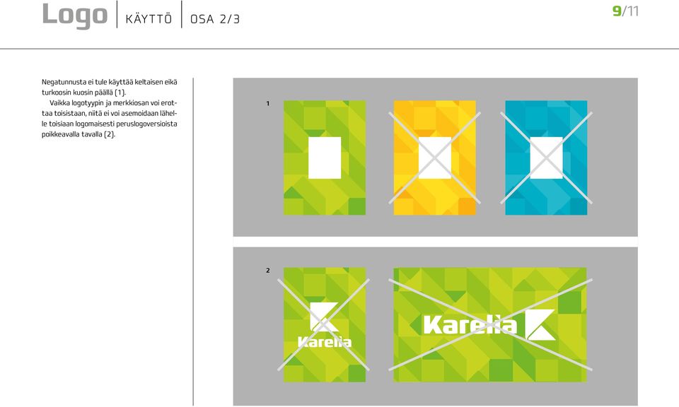 Vaikka logotyypin ja merkkiosan voi erottaa toisistaan, niitä