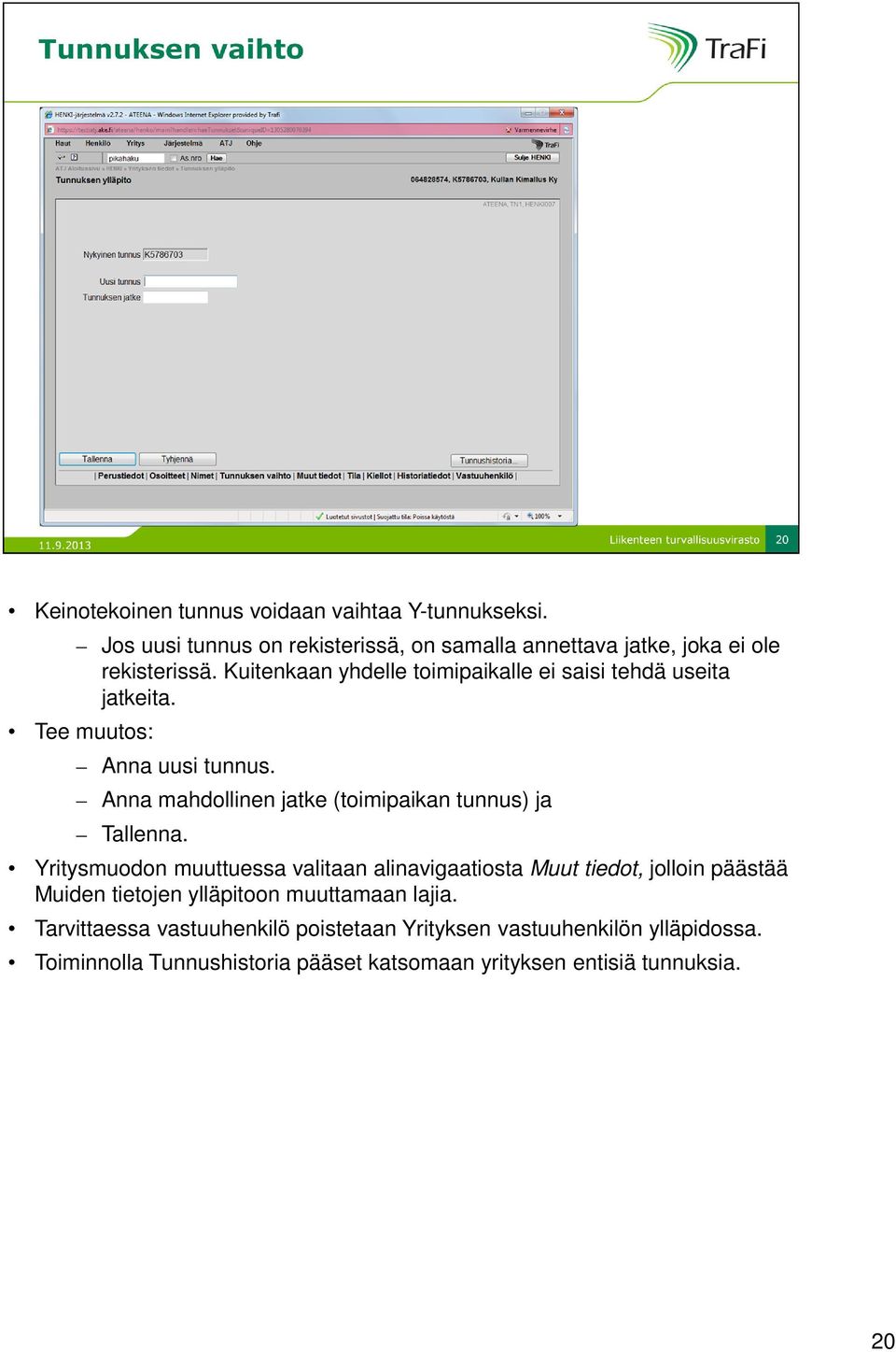 Anna mahdollinen jatke (toimipaikan tunnus) ja Tallenna.