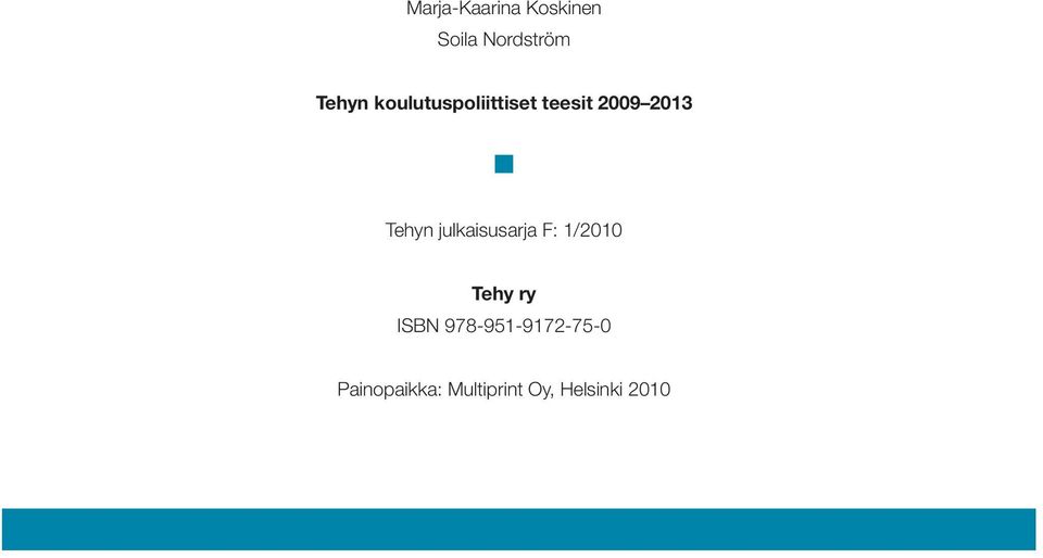 julkaisusarja F: 1/2010 Tehy ry ISBN