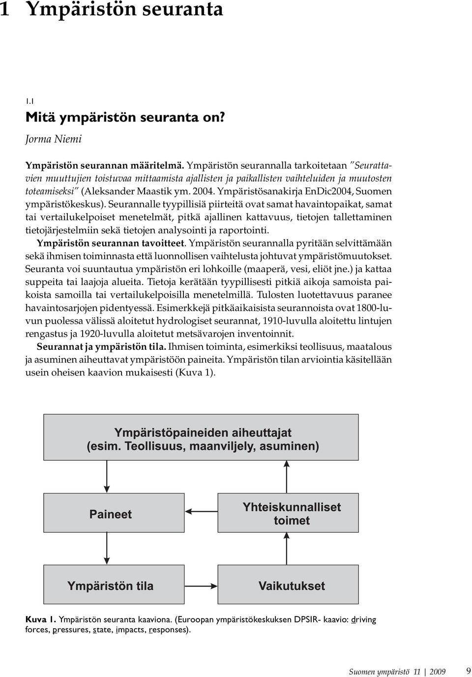 Ympäristösanakirja EnDic2004, Suomen ympäristökeskus).