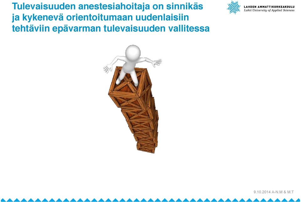 orientoitumaan uudenlaisiin