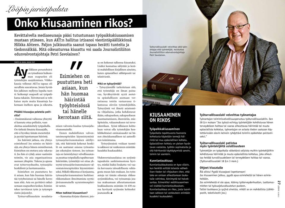 Työturvallisuuslaki velvoittaa sekä työnantajaa että työntekijää, muistuttaa Journalistiliiton edunvalvontajohtaja Petri Savolainen.