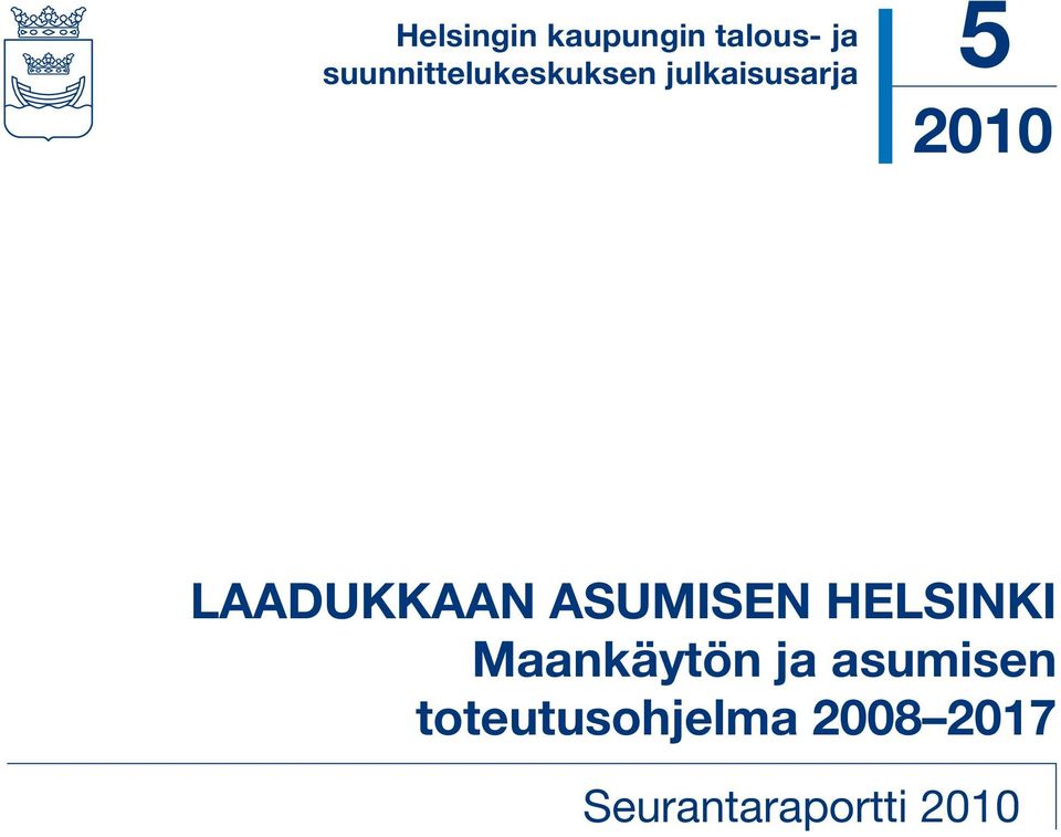 LAADUKKAAN ASUMISEN HELSINKI Maankäytön ja