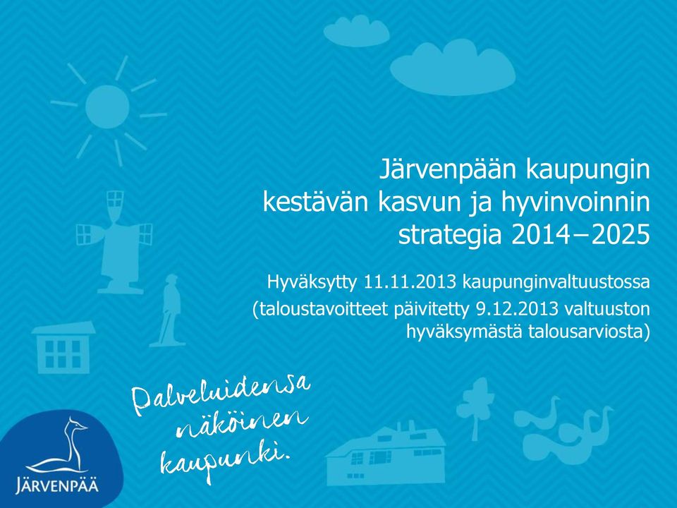 11.2013 kaupunginvaltuustossa (taloustavoitteet