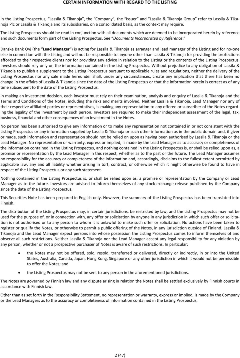 The Listing Prospectus should be read in conjunction with all documents which are deemed to be incorporated herein by reference and such documents form part of the Listing Prospectus.