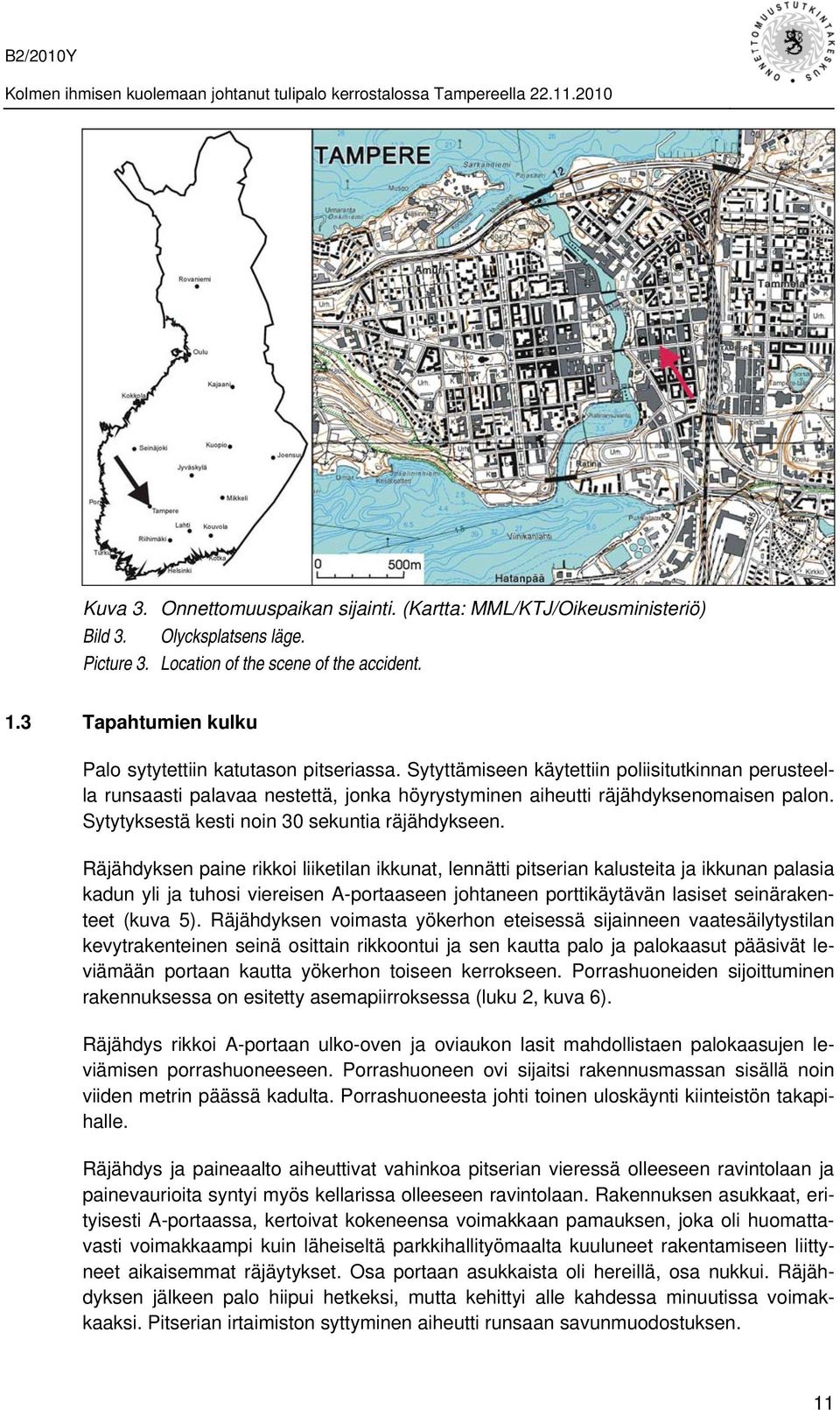 Sytytyksestä kesti noin 30 sekuntia räjähdykseen.