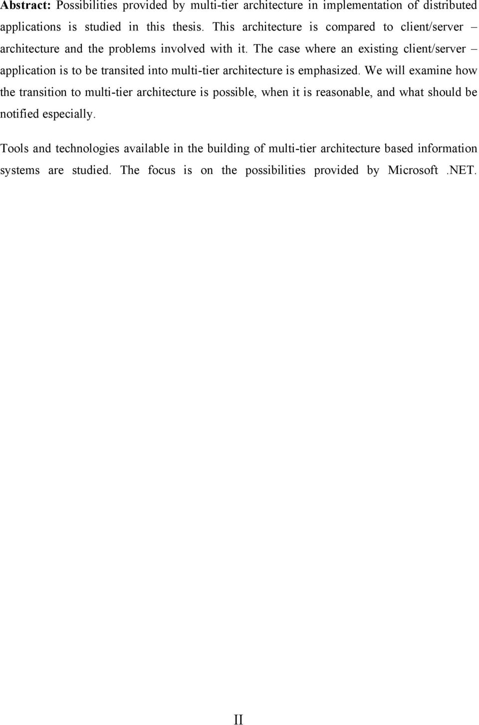 The case where an existing client/server application is to be transited into multi-tier architecture is emphasized.