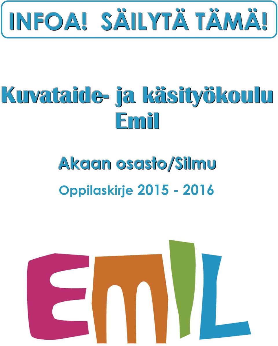 käsityökoulu Emil Akaan