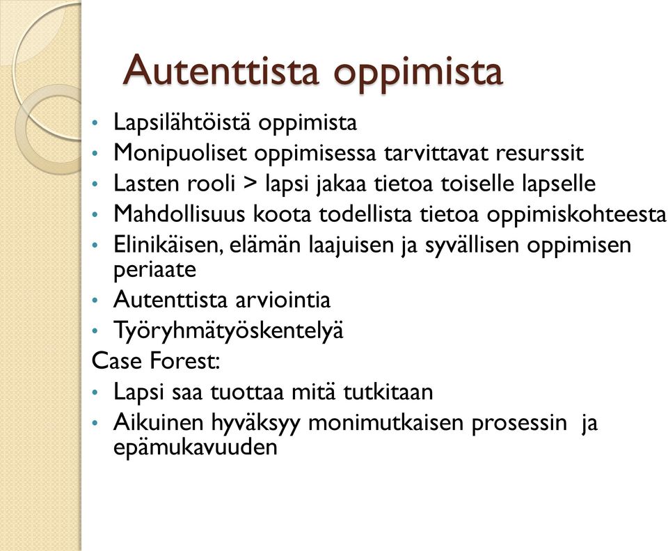 Elinikäisen, elämän laajuisen ja syvällisen oppimisen periaate Autenttista arviointia
