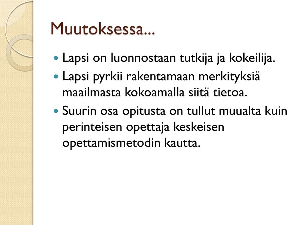 kokoamalla siitä tietoa.