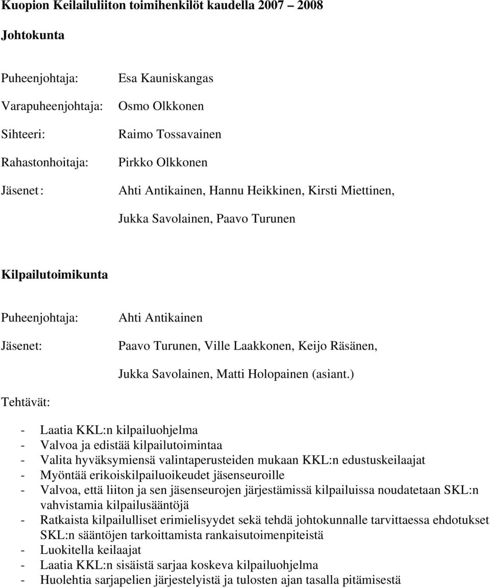 Jukka Savolainen, Matti Holopainen (asiant.