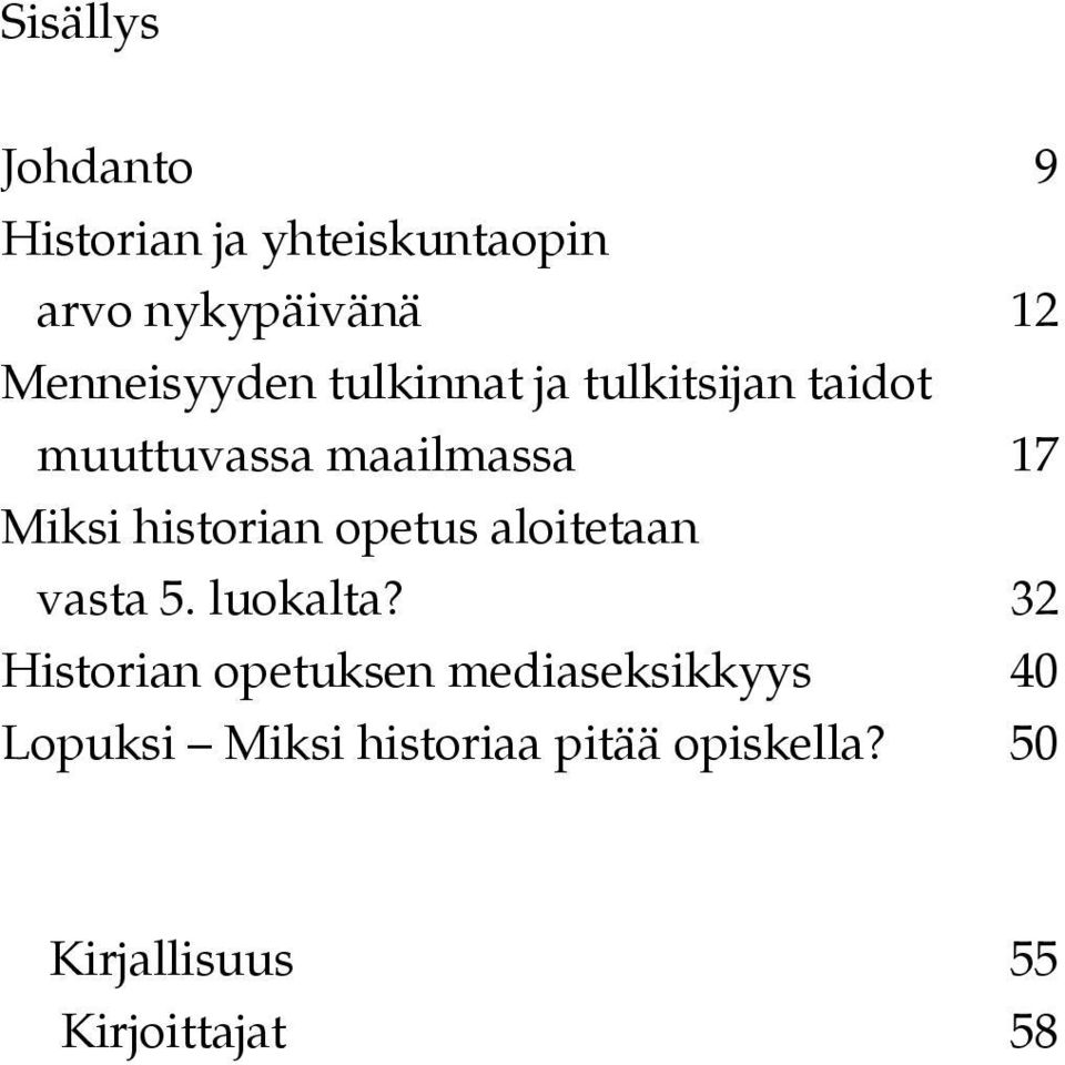 historian opetus aloitetaan vasta 5. luokalta?