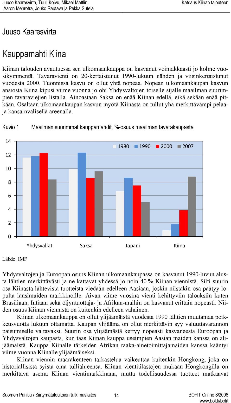 Nopean ulkomaankaupan kasvun ansiosta Kiina kipusi viime vuonna jo ohi Yhdysvaltojen toiselle sijalle maailman suurimpien tavaraviejien listalla.