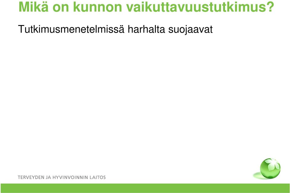 samankaltaiset ryhmät Sokkoutus lumevaikutuksen hallinta Kyllin