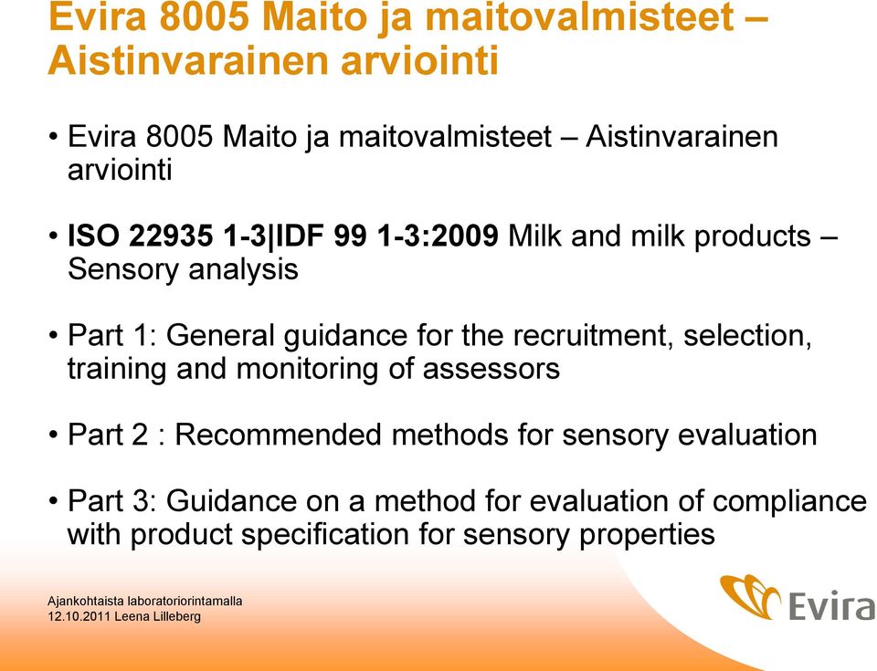 the recruitment, selection, training and monitoring of assessors Part 2 : Recommended methods for sensory