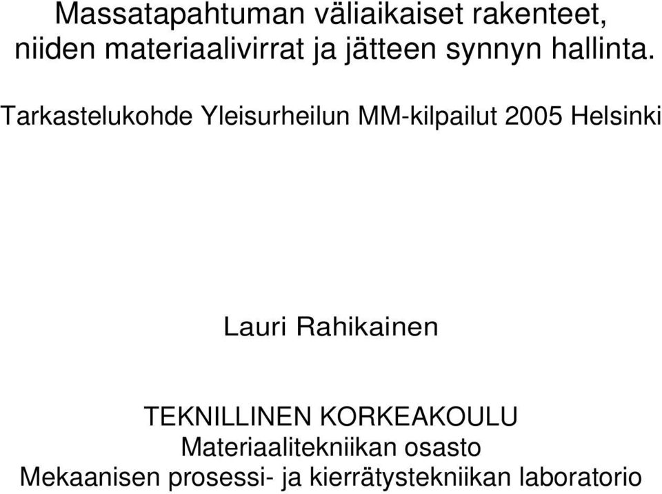 Tarkastelukohde Yleisurheilun MM-kilpailut 2005 Helsinki Lauri