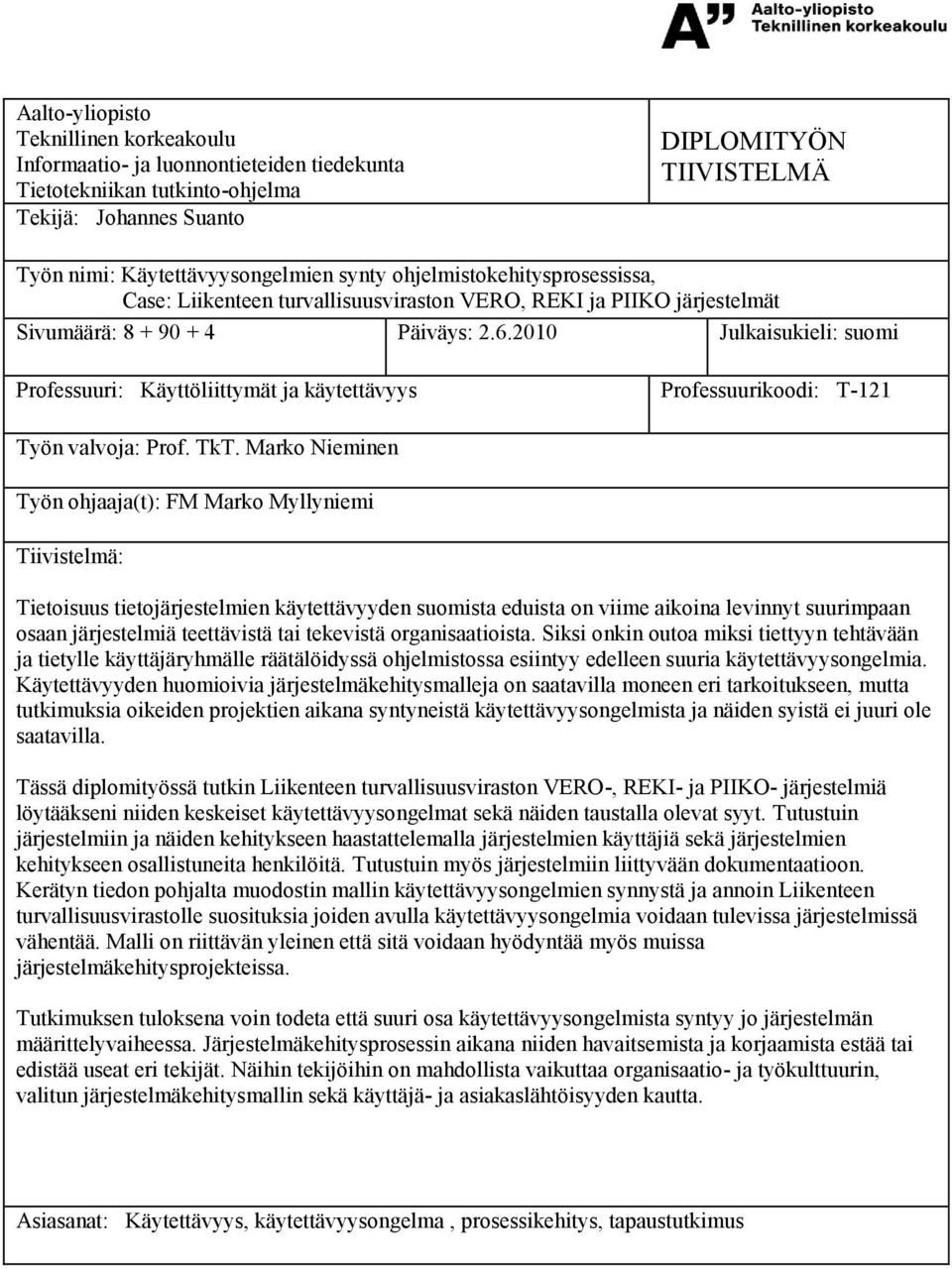 2010 Julkaisukieli: suomi Professuuri: Käyttöliittymät ja käytettävyys Professuurikoodi: T-121 Työn valvoja: Prof. TkT.