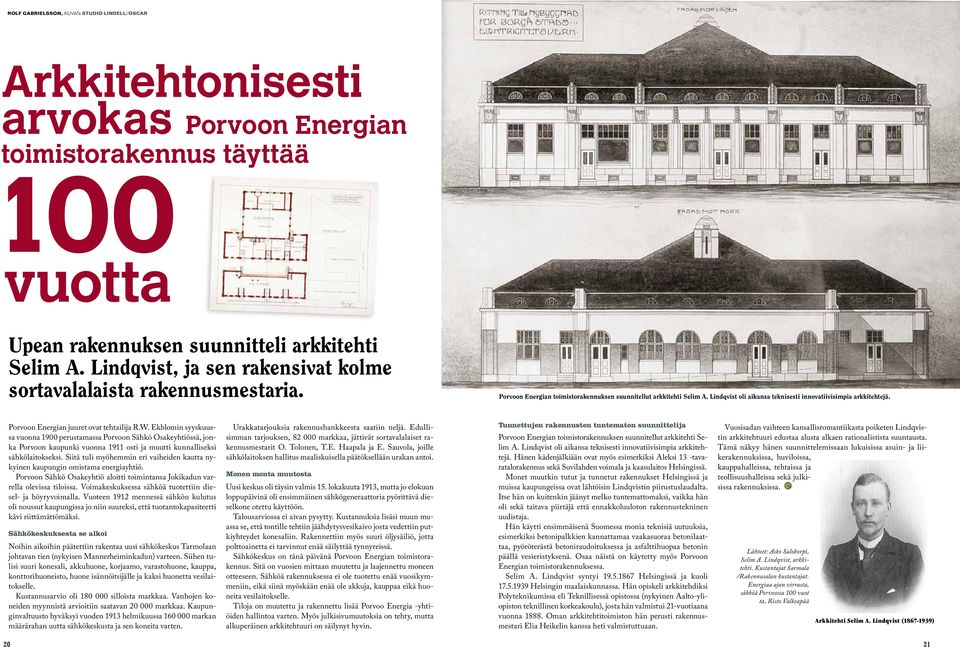 Lindqvist oli aikansa teknisesti innovatiivisimpia arkkitehtejä. Porvoon Energian juuret ovat tehtailija R.W.