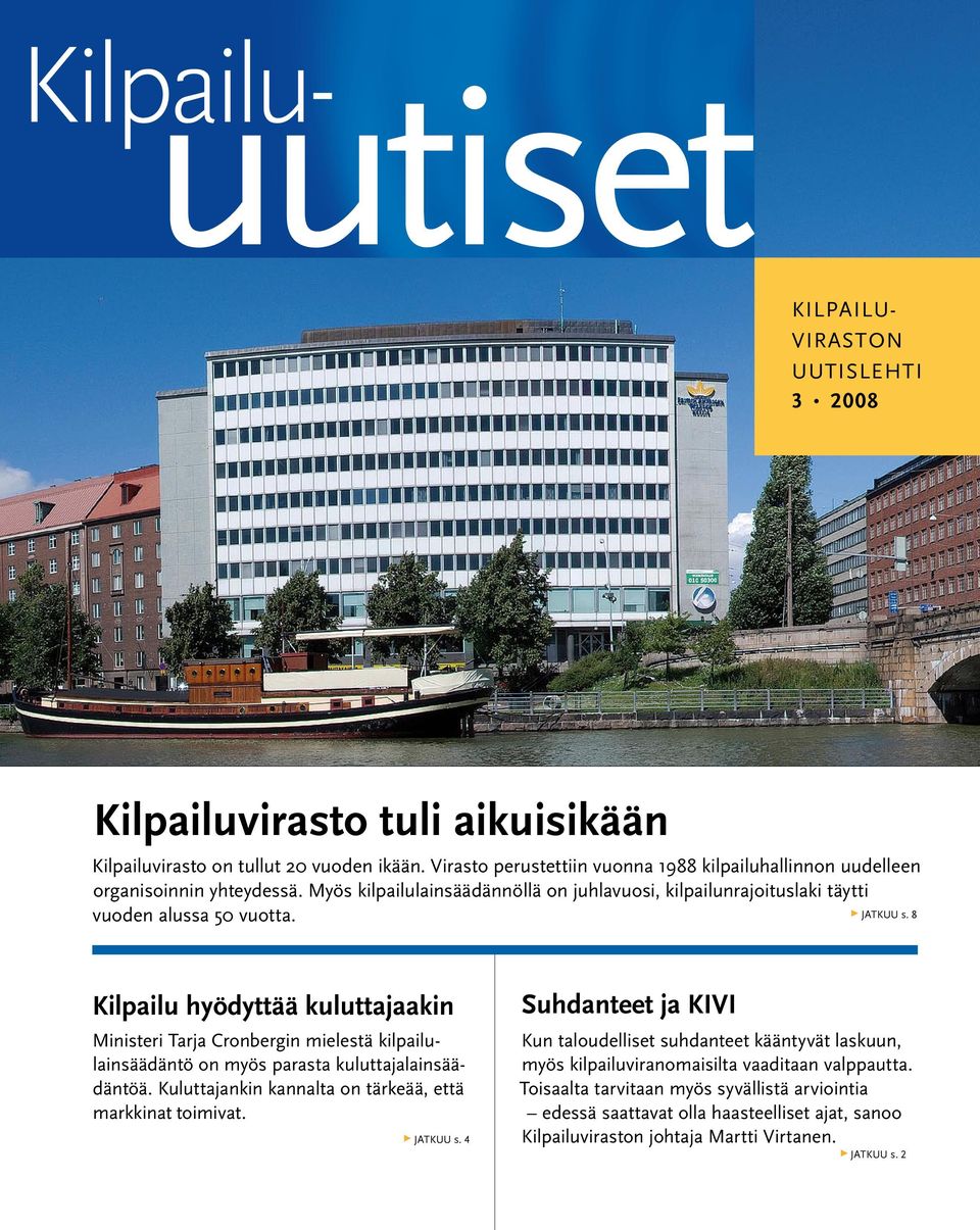 8 Kilpailu hyödyttää kuluttajaakin Ministeri Tarja Cronbergin mielestä kilpailulainsäädäntö on myös parasta kuluttajalainsäädäntöä. Kuluttajankin kannalta on tärkeää, että markkinat toimivat.