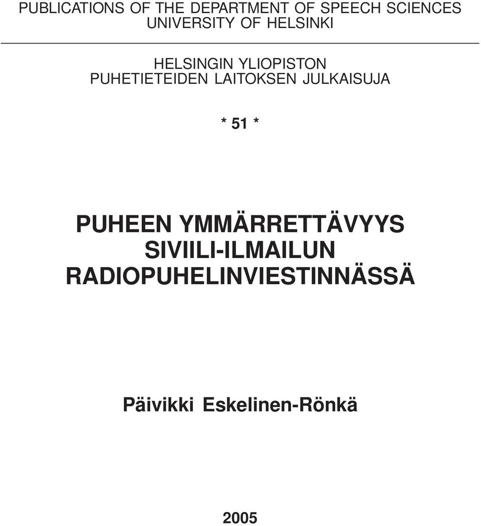 LAITOKSEN JULKAISUJA * 51 * PUHEEN YMMÄRRETTÄVYYS