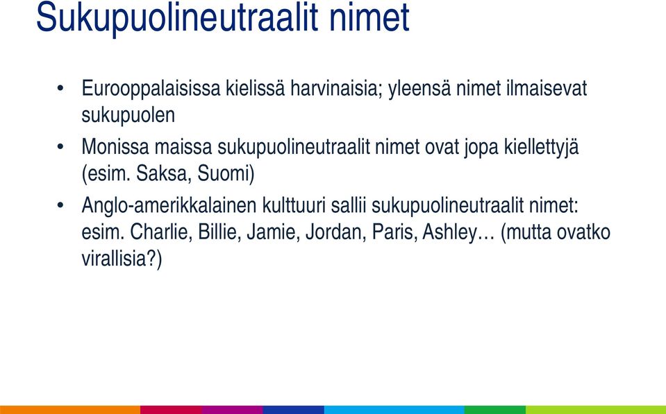 kiellettyjä (esim.