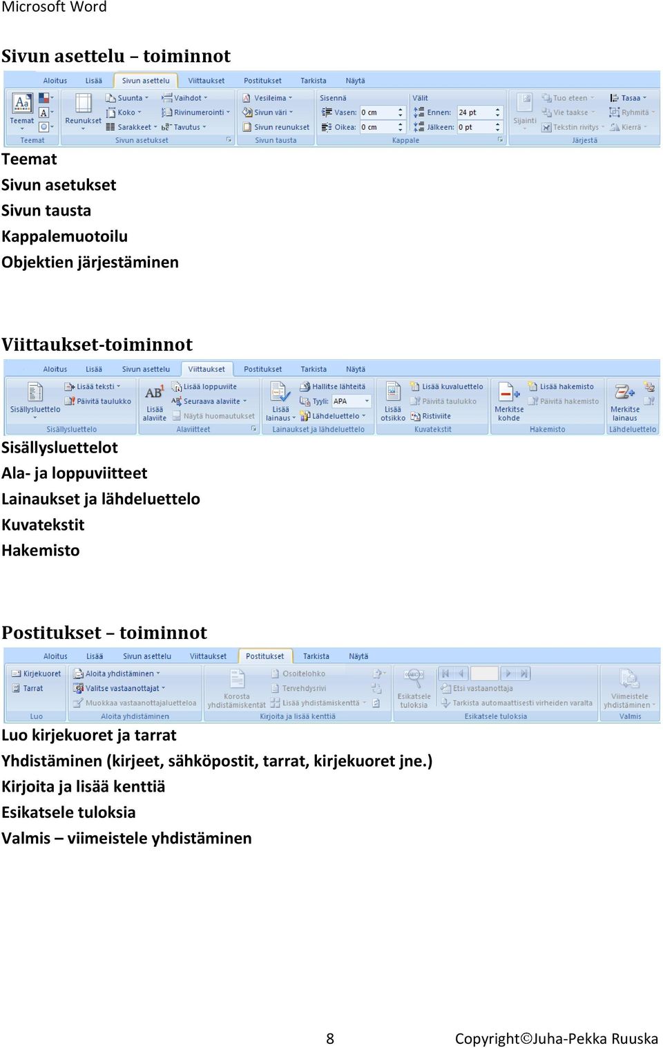 Hakemisto Postitukset toiminnot Luo kirjekuoret ja tarrat Yhdistäminen (kirjeet, sähköpostit, tarrat,