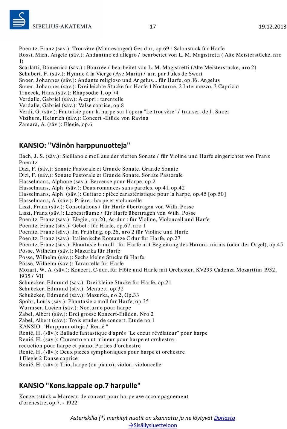 ): Andante religioso und Angelus... für Harfe, op.16. Angelus Snoer, Johannes (säv.): Drei leichte Stücke für Harfe 1 Nocturne, 2 Intermezzo, 3 Capricio Trnecek, Hans (säv.): Rhapsodie 1, op.