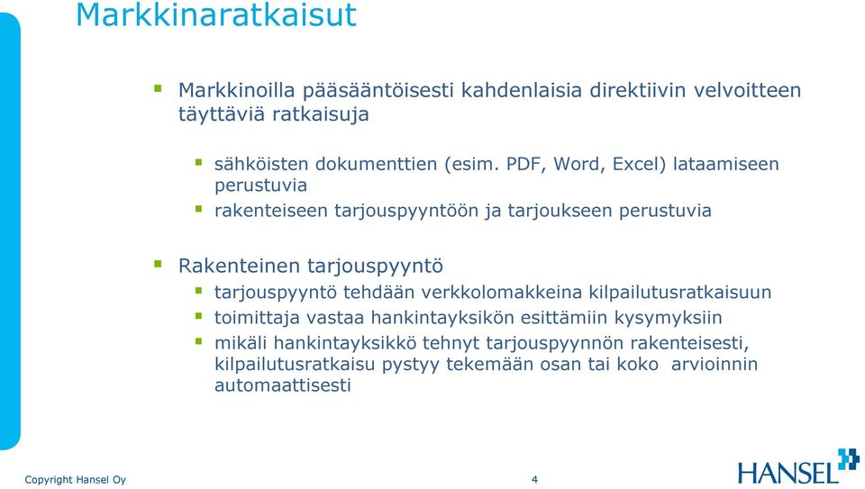 PDF, Word, Excel) lataamiseen perustuvia rakenteiseen tarjouspyyntöön ja tarjoukseen perustuvia Rakenteinen tarjouspyyntö